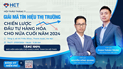 Công ty Cổ phần giao dịch hàng hóa Thành phố Hồ Chí Minh (HCT) tổ chức Hội thảo "Giải mã tín hiệu thị trường - Chiến lược đầu tư hàng hóa cho nửa cuối năm 2024"