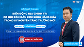 Công ty Cổ phần giao dịch hàng hóa Thành phố Hồ Chí Minh (HCT) tổ chức Hội thảo "Biến động địa chính trị - Cơ hội đón đầu cơn sóng hàng hóa trong kỷ nguyên tăng trưởng mới"